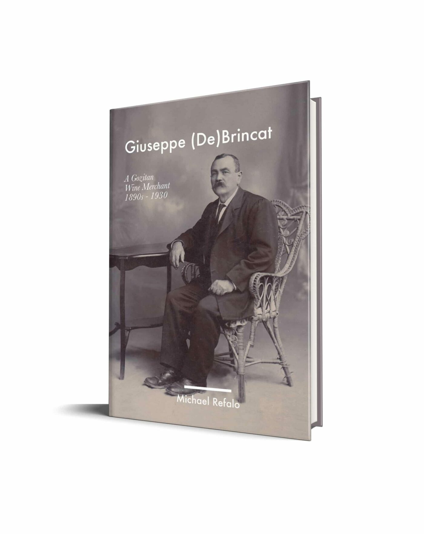 Giuseppe (De)Brincat, A Gozitan Wine Merchant 1890s - 1930, Michael Refalo