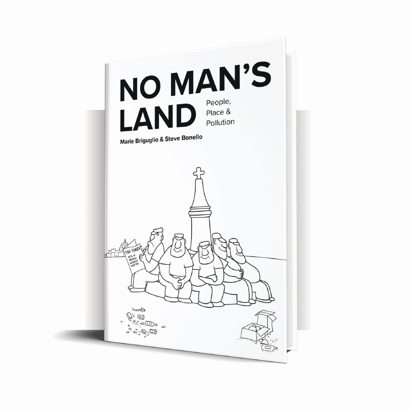 No Man's Land - People, Place & Pollution. Written by Marie Briguglio & Cartoons by Steve Bonello