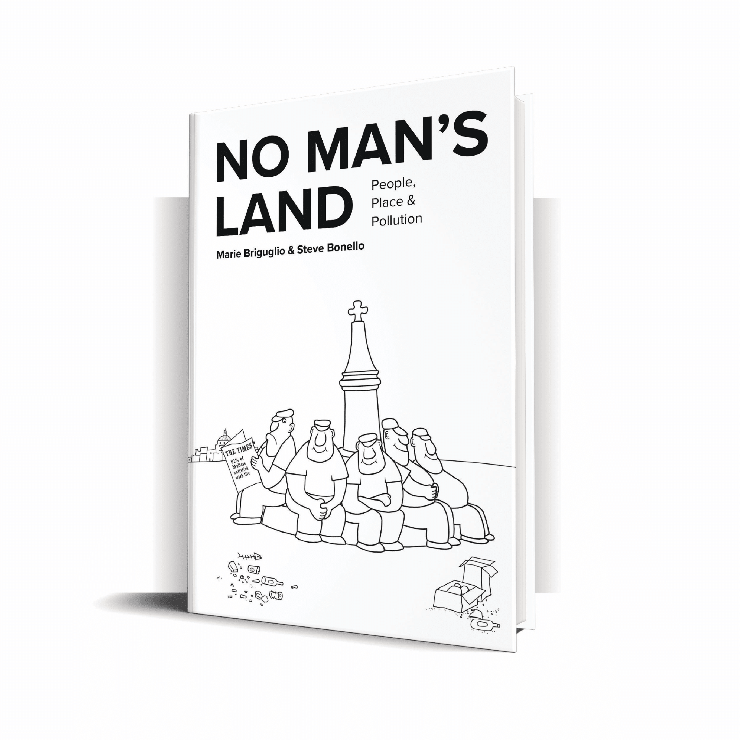 No Man's Land - People, Place & Pollution. Written by Marie Briguglio & Cartoons by Steve Bonello