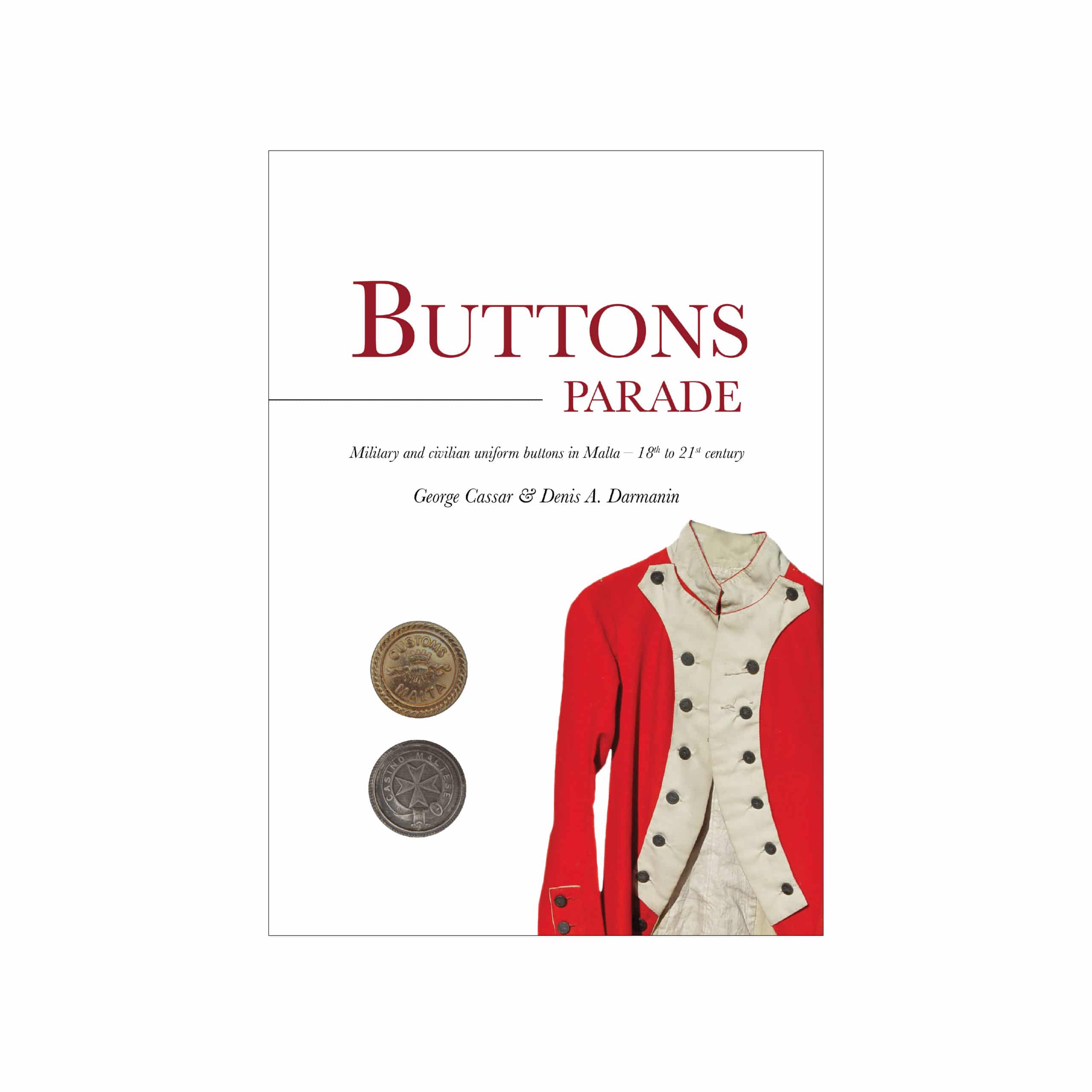 Buttons Parade, Military and civilian uniform buttons in Malta –18th to 21st century
