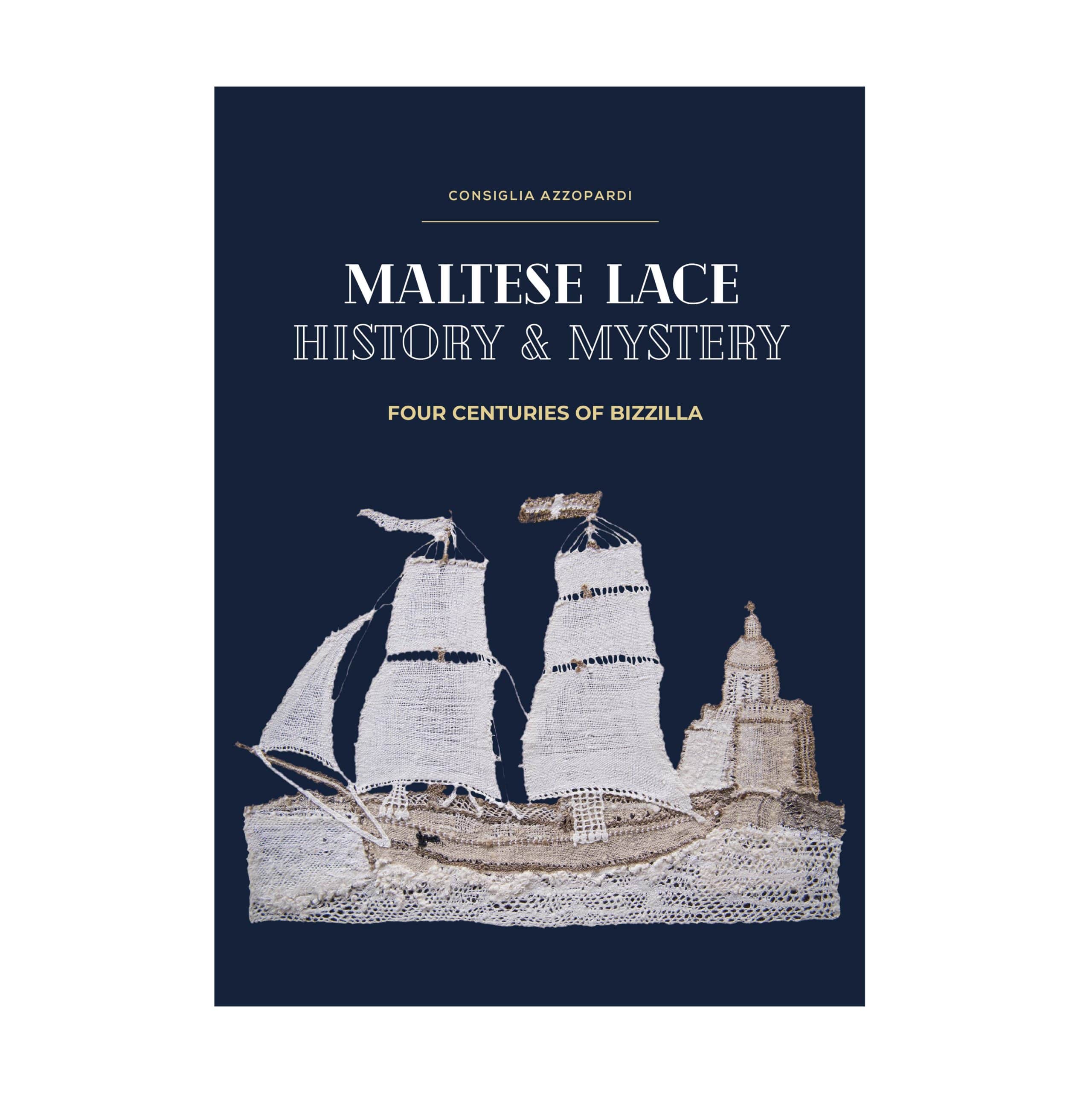 Maltese Lace: History and Mystery: Four Centuries of Bizzilla (hardback)