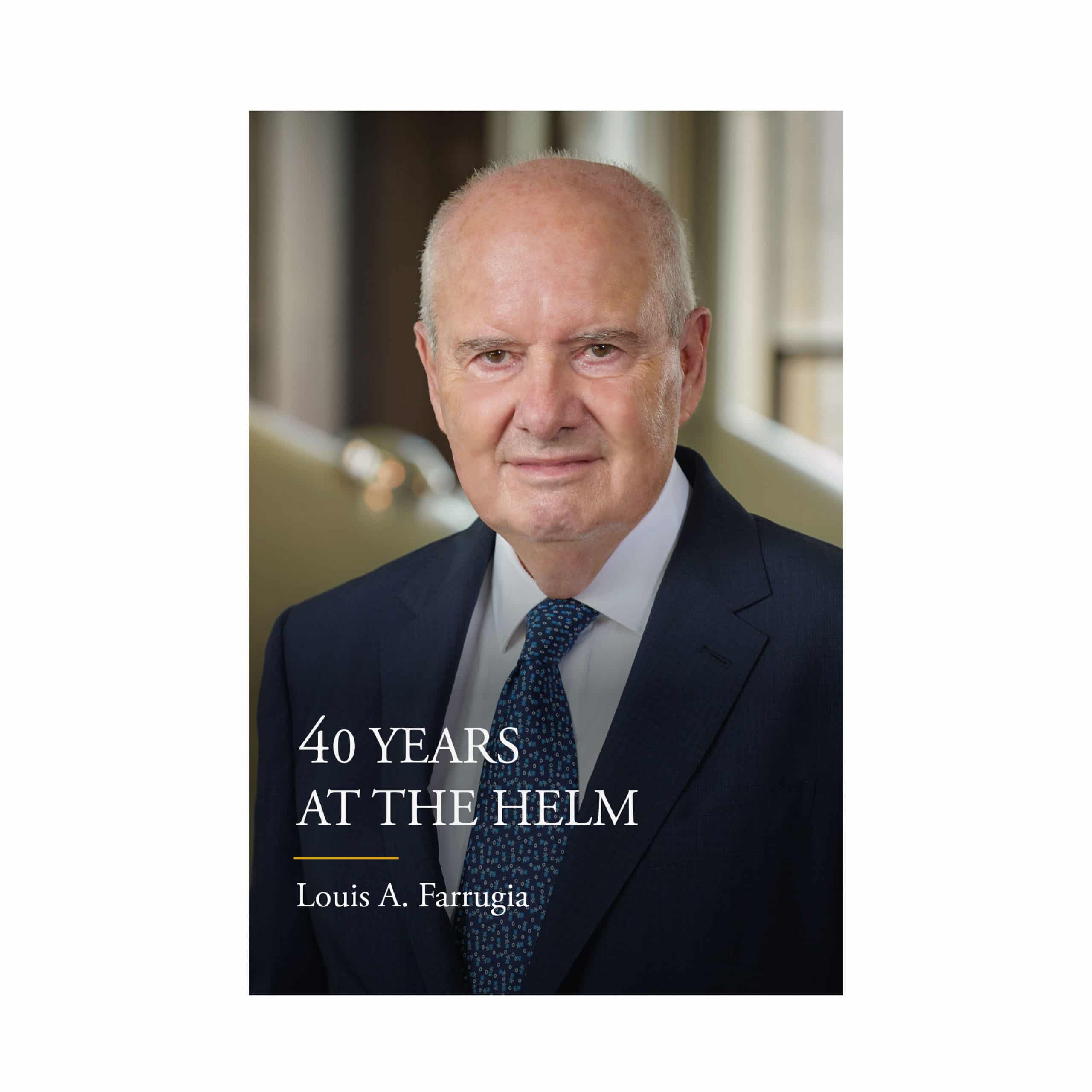 40 years at the helm, Louis A. Farrugia (hardback & jacket)