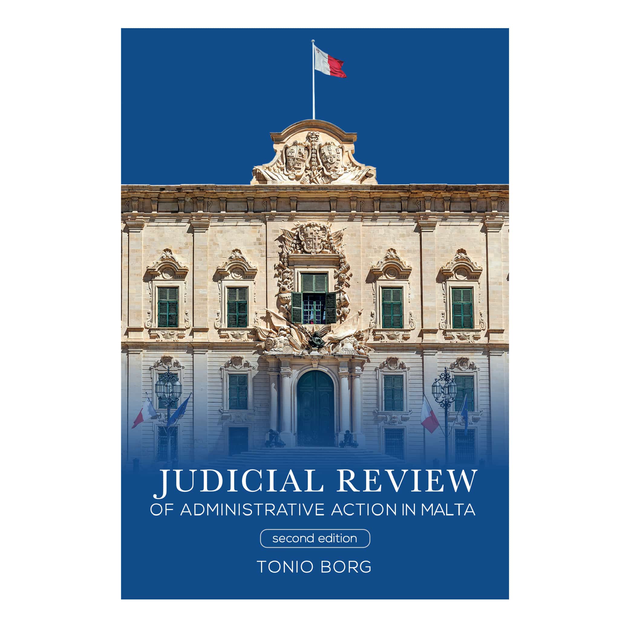 Judicial Review of Administrative Action in Malta, 2nd edition