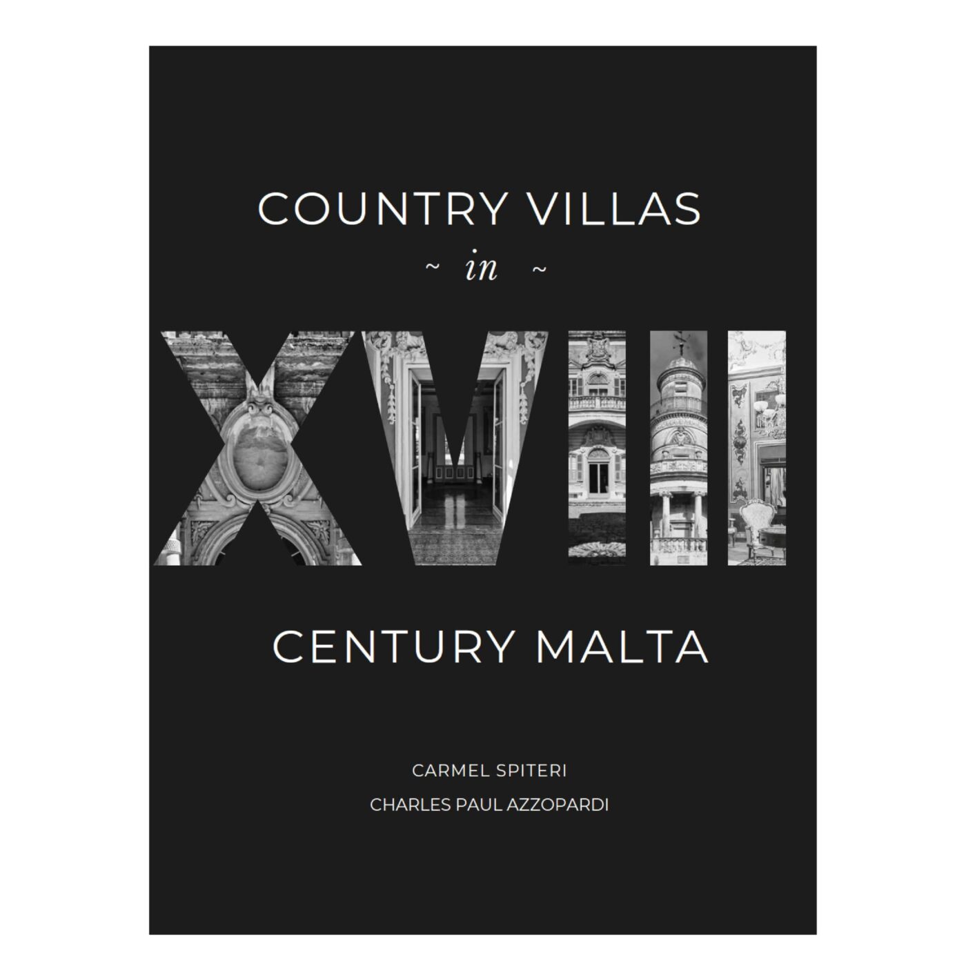 Country Villas in XVIII Century Malta, Carmel Spiteri