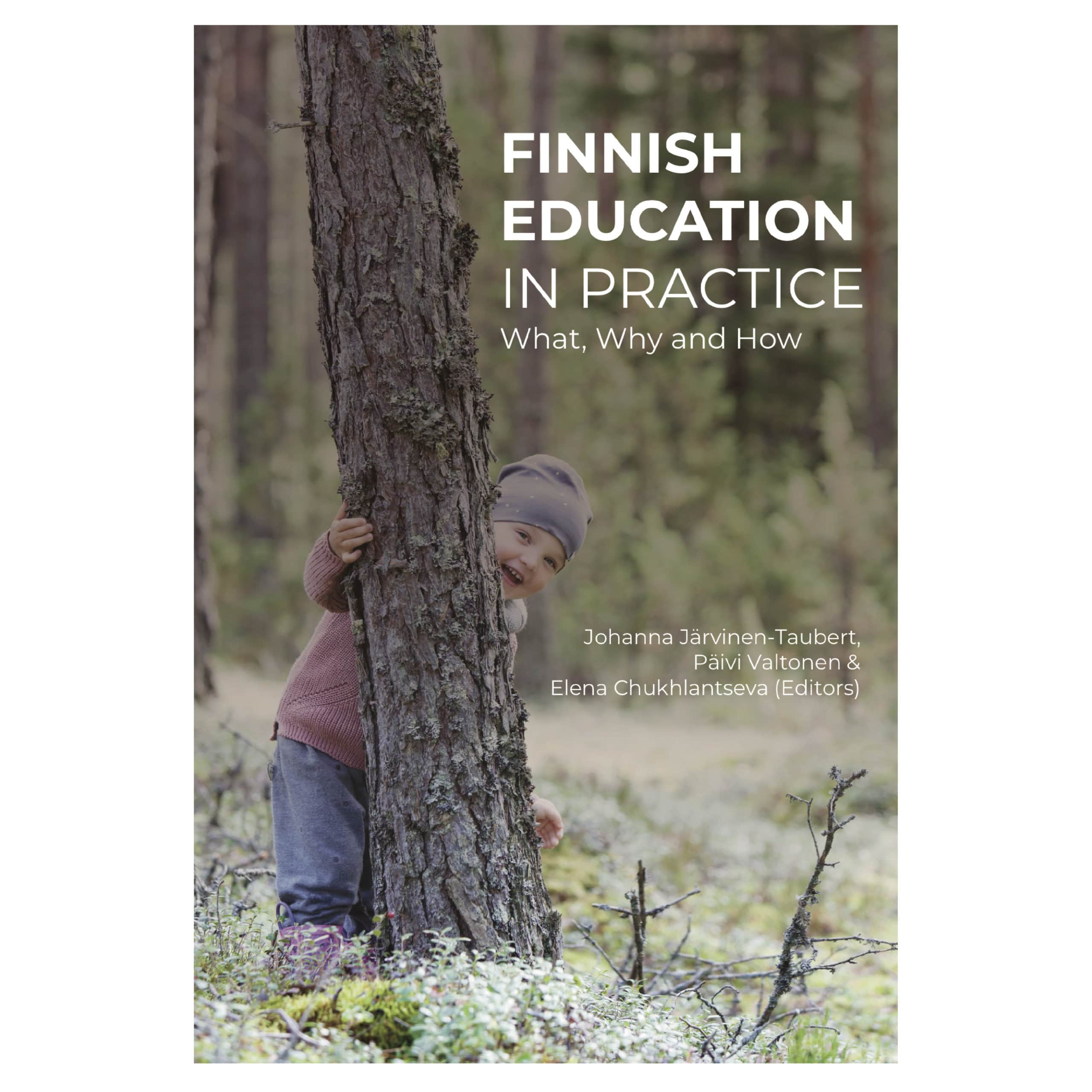 Finnish Education in Practice, What, Why and How