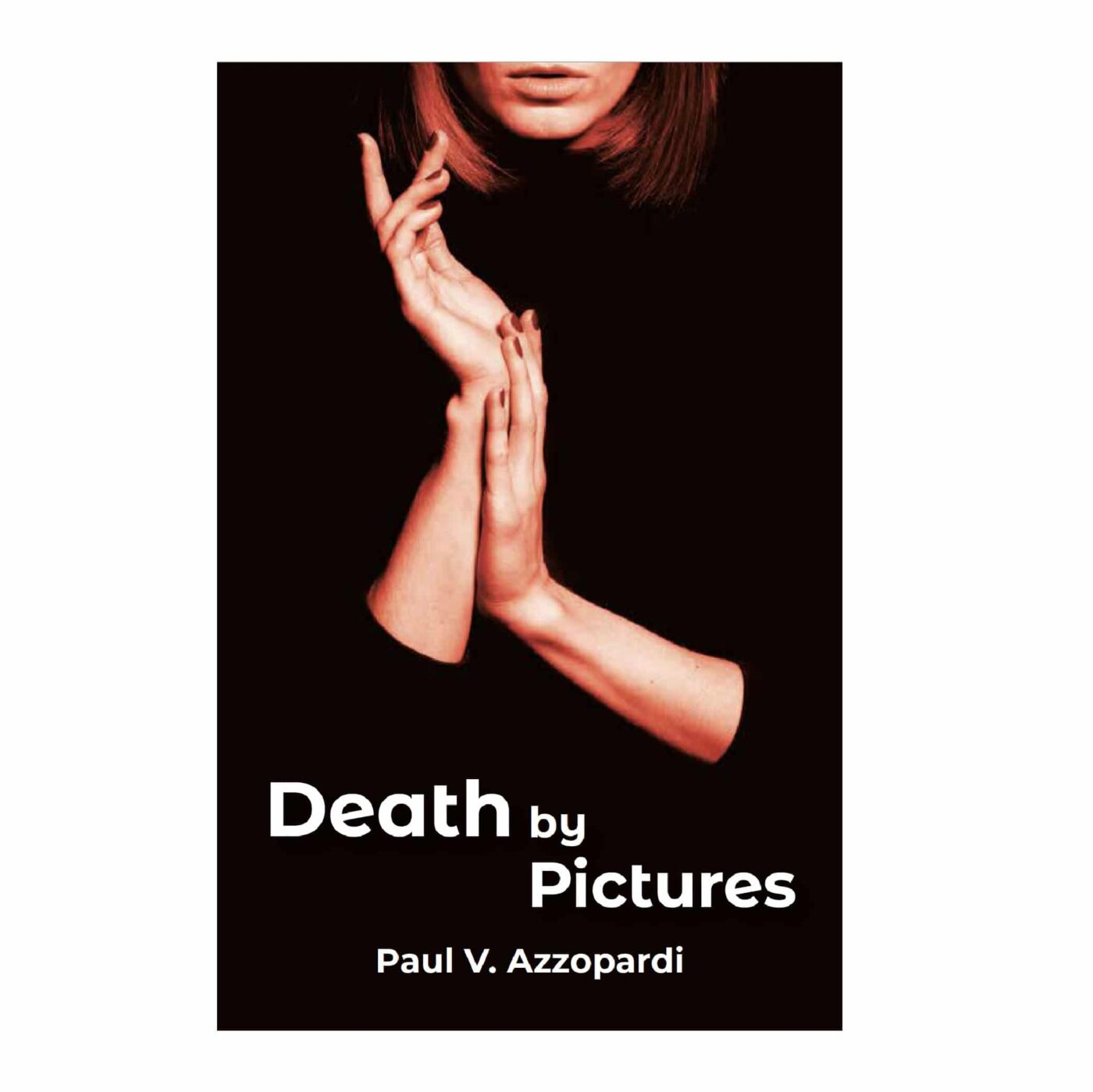 Death by Pictures, Paul V. Azzopardi