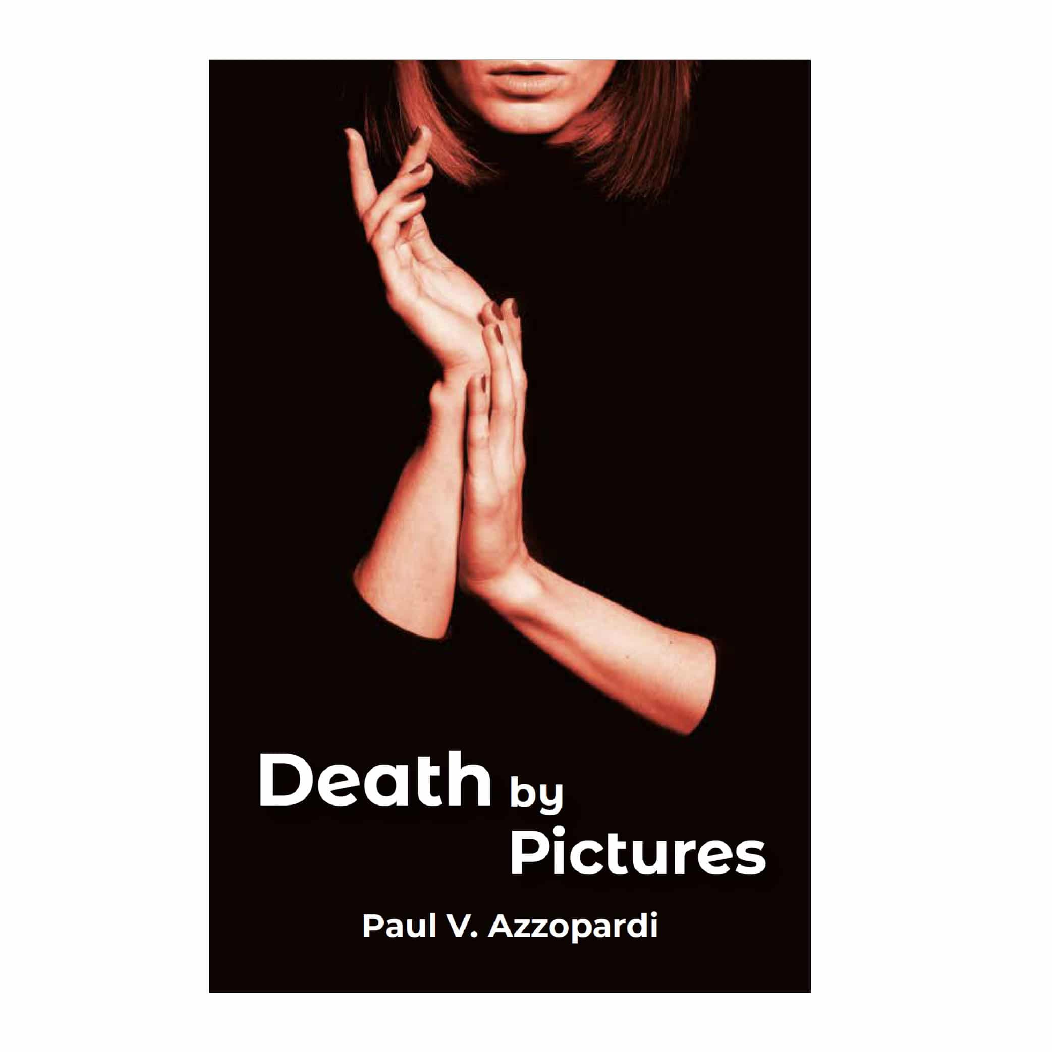 Death by Pictures, Paul V. Azzopardi
