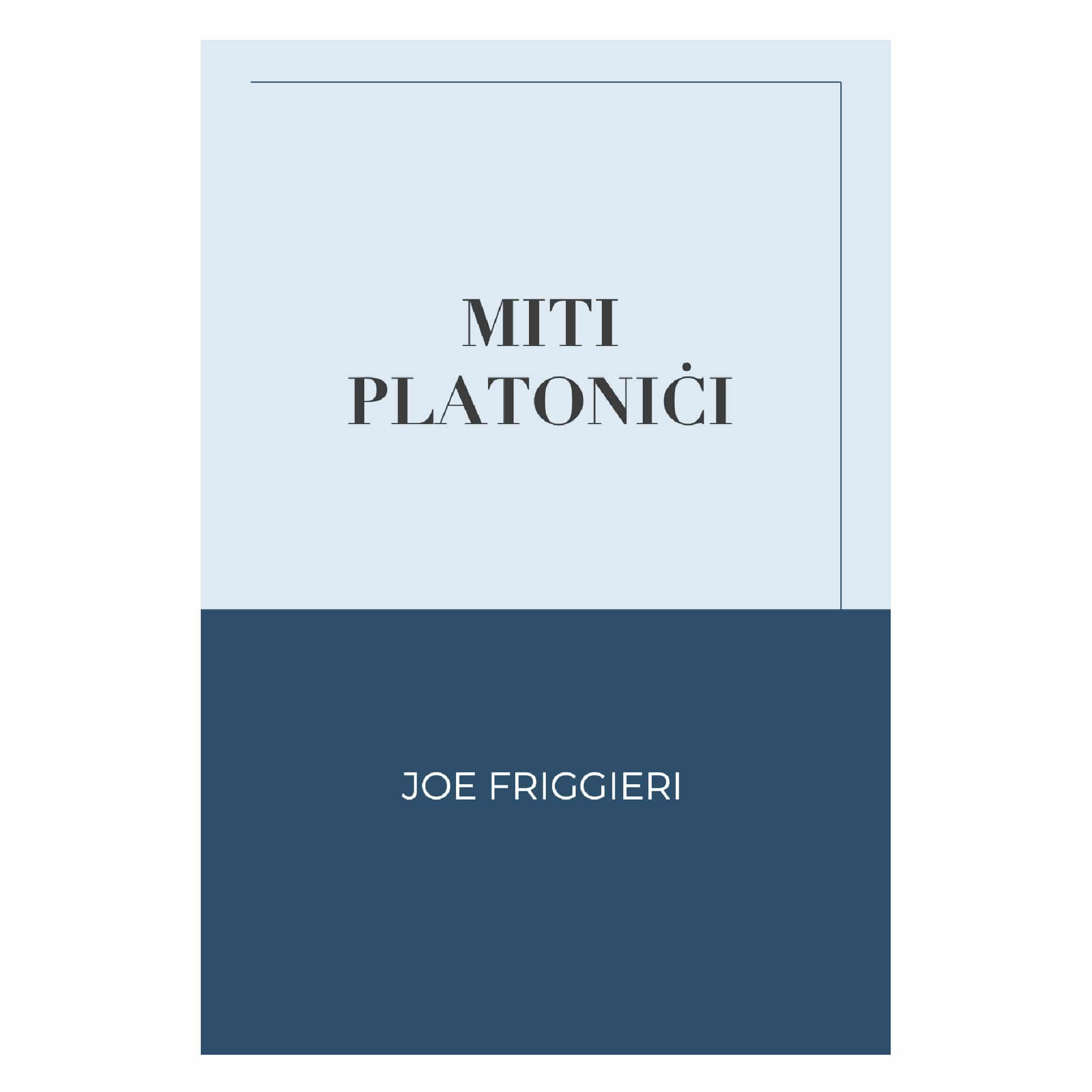 Miti Platoniċi, Joe Friggieri