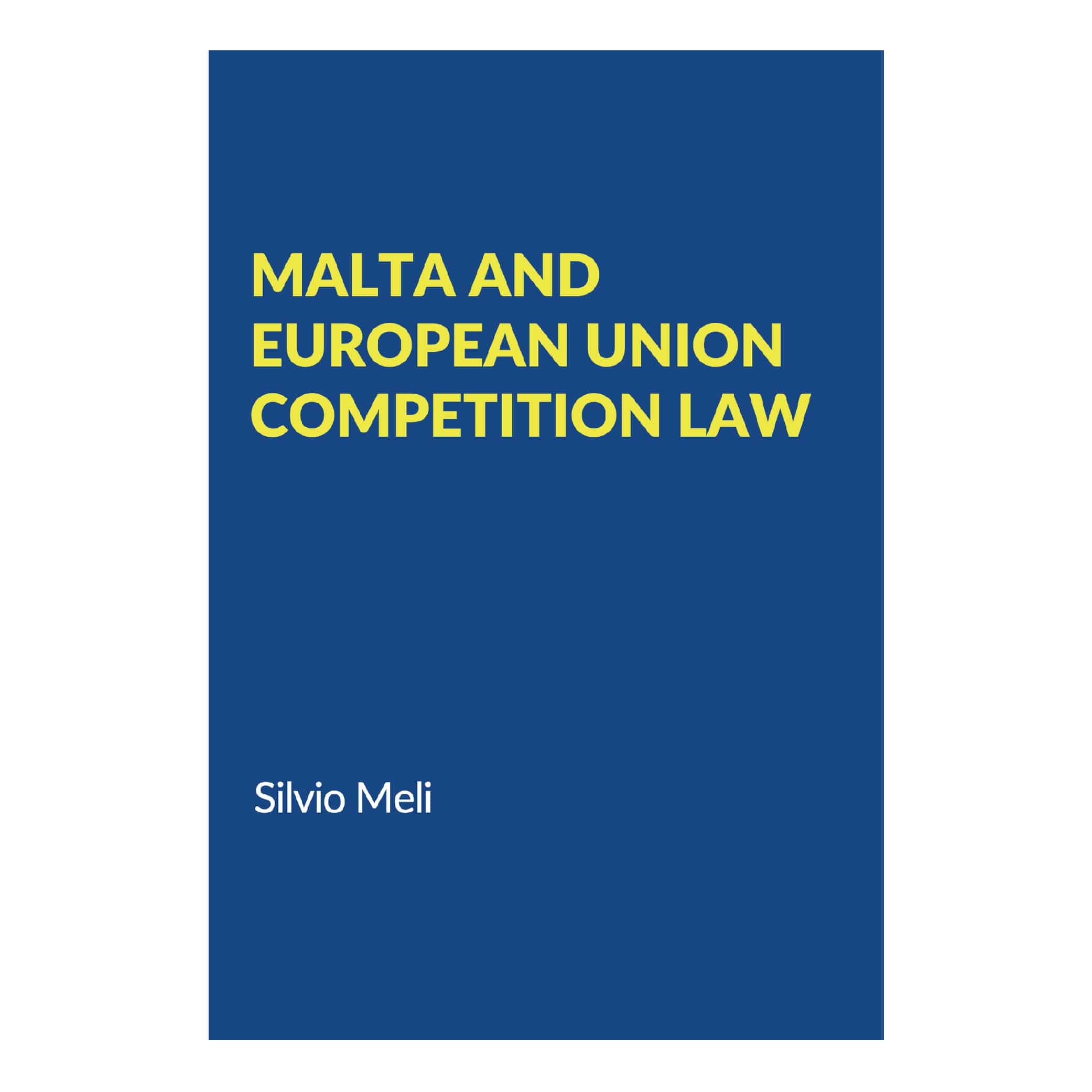 Malta and European Union Competiton Law, Judge Emeritus Silvio Meli