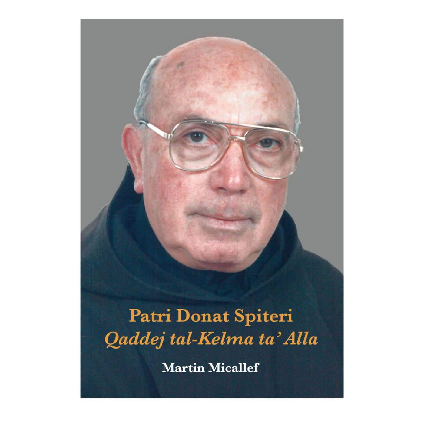 Patri Donat Spiteri, Qaddej tal-Kelma ta’ Alla, miktub minn Fr Martin Micallef