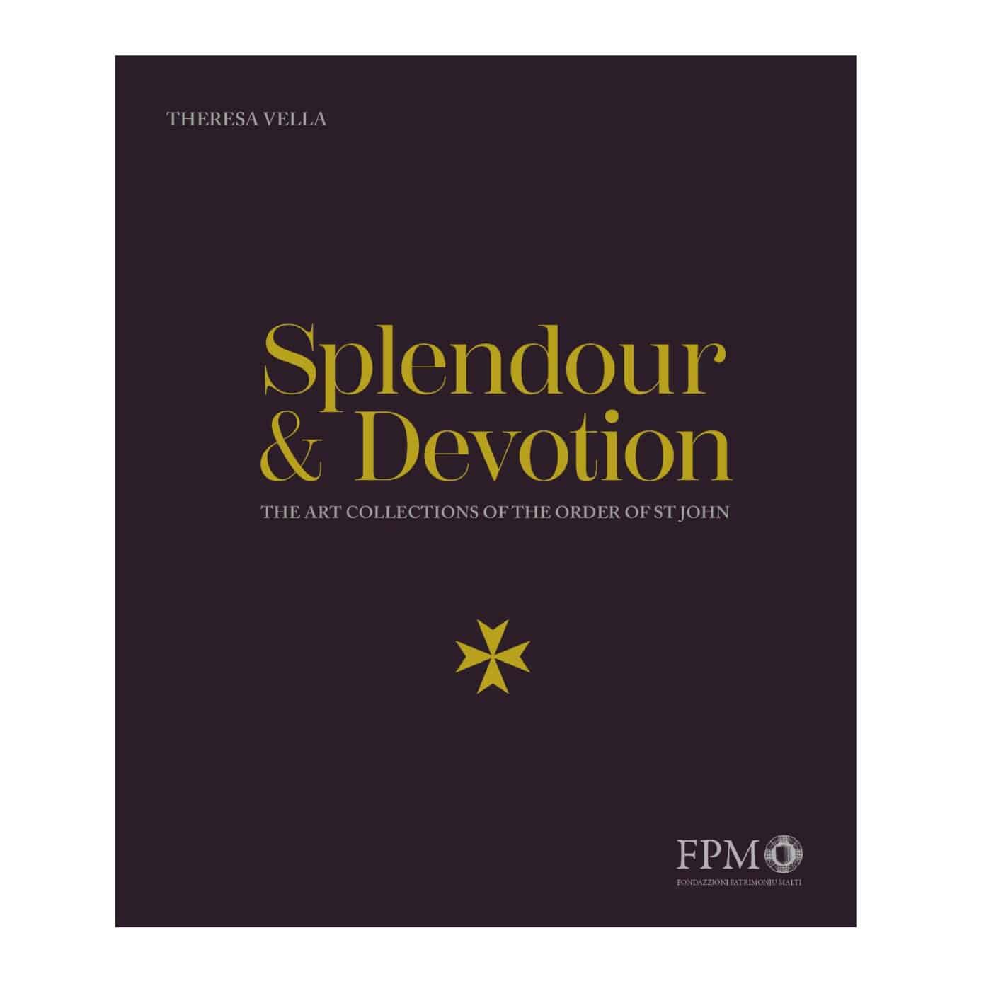 Splendour & Devotion: The Art Collections of the Order of St John, Theresa Vella
