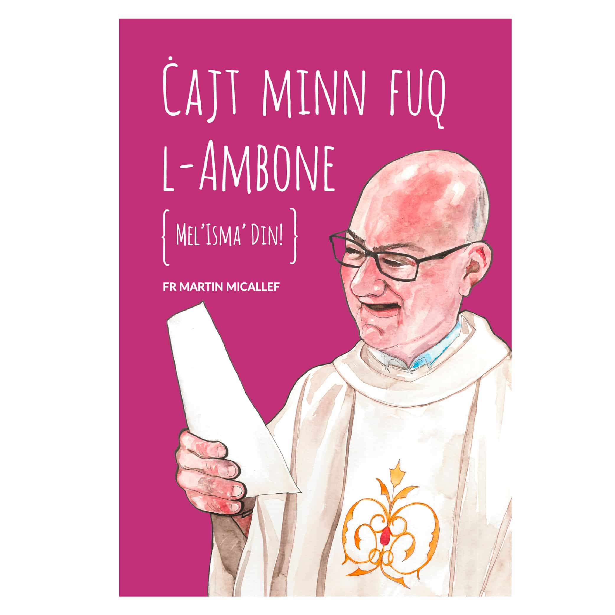 Ċajt minn fuq l-Ambone, Mel’isma’ din!, Fr Martin Micallef