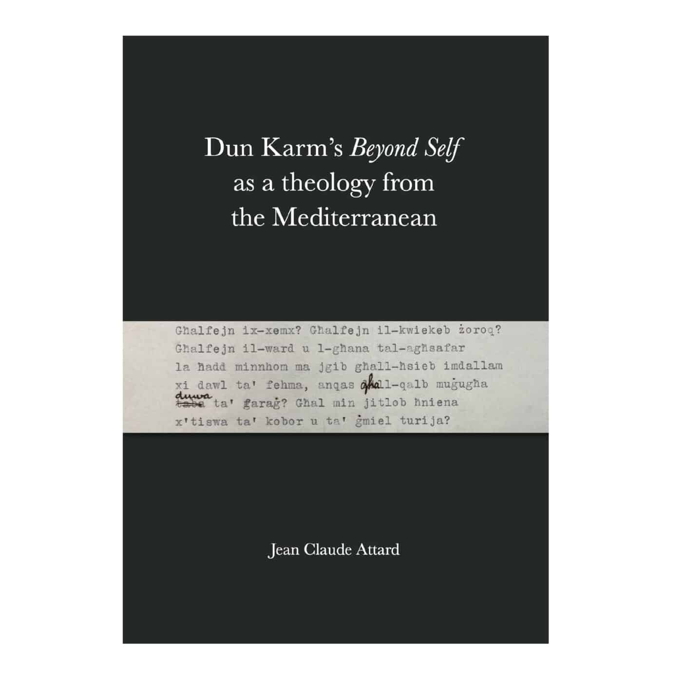 Dun Karm’s Beyond Self as a theology from the Mediterranean. Author Jean Claude Attard