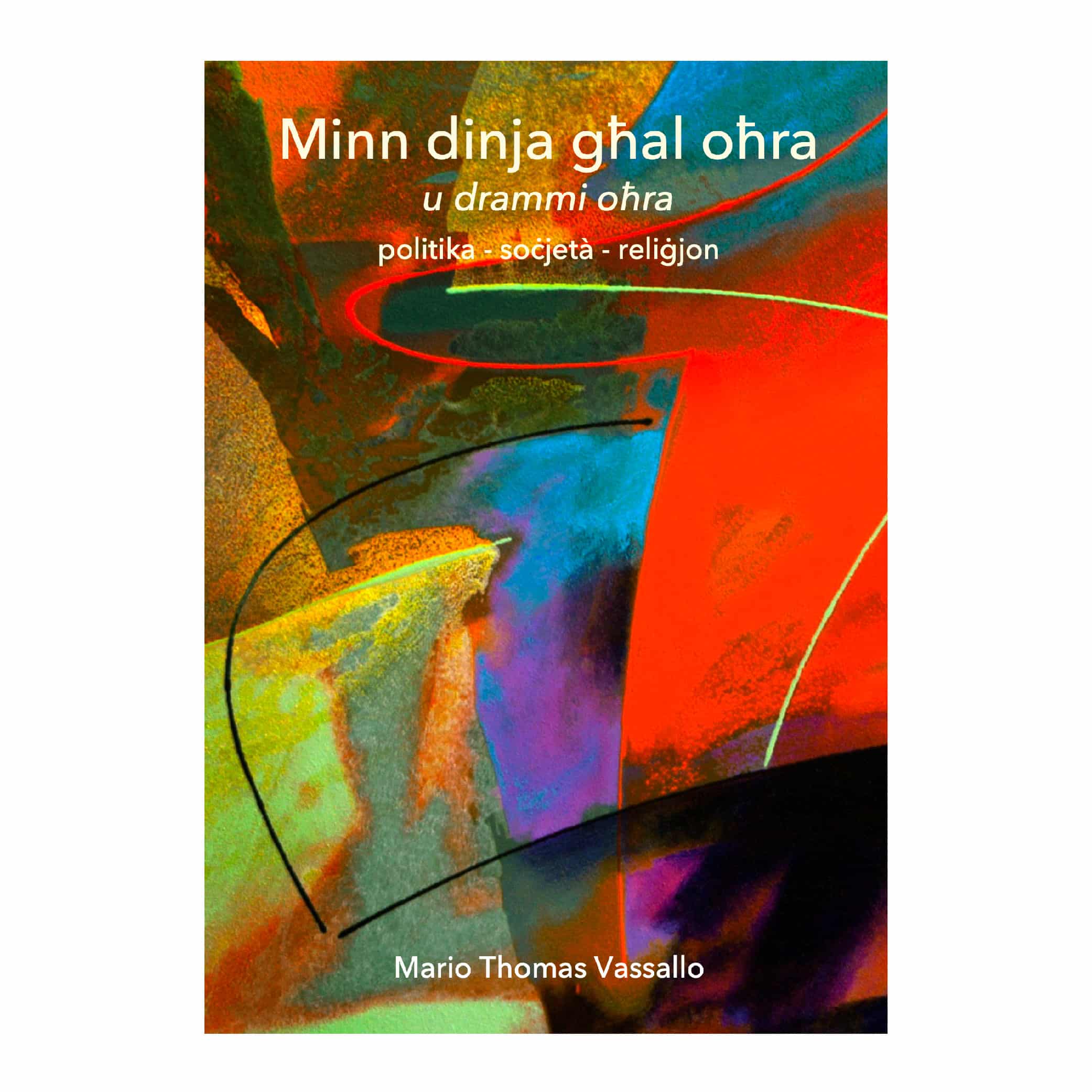 Dinja għal oħra u drammi oħra - politika • soċjeta' • reliġjon, Mario Thomas Vassallo