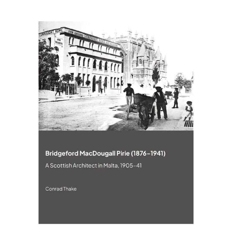 Bridgeford MacDougall Pirie (1876–1941), A Scottish Architect in Malta, 1905–41