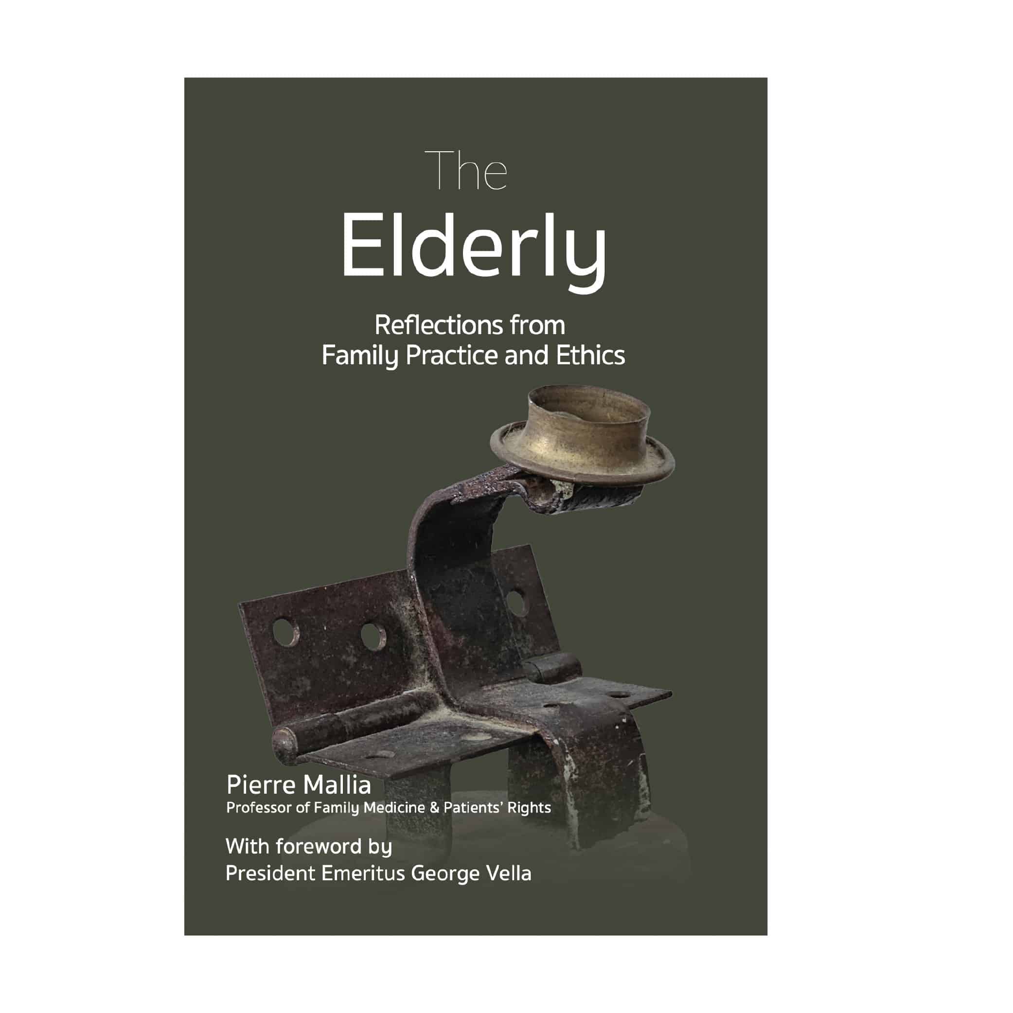 The Elderly, Reflections from Family Practice and Ethics, Prof Pierre Mallia