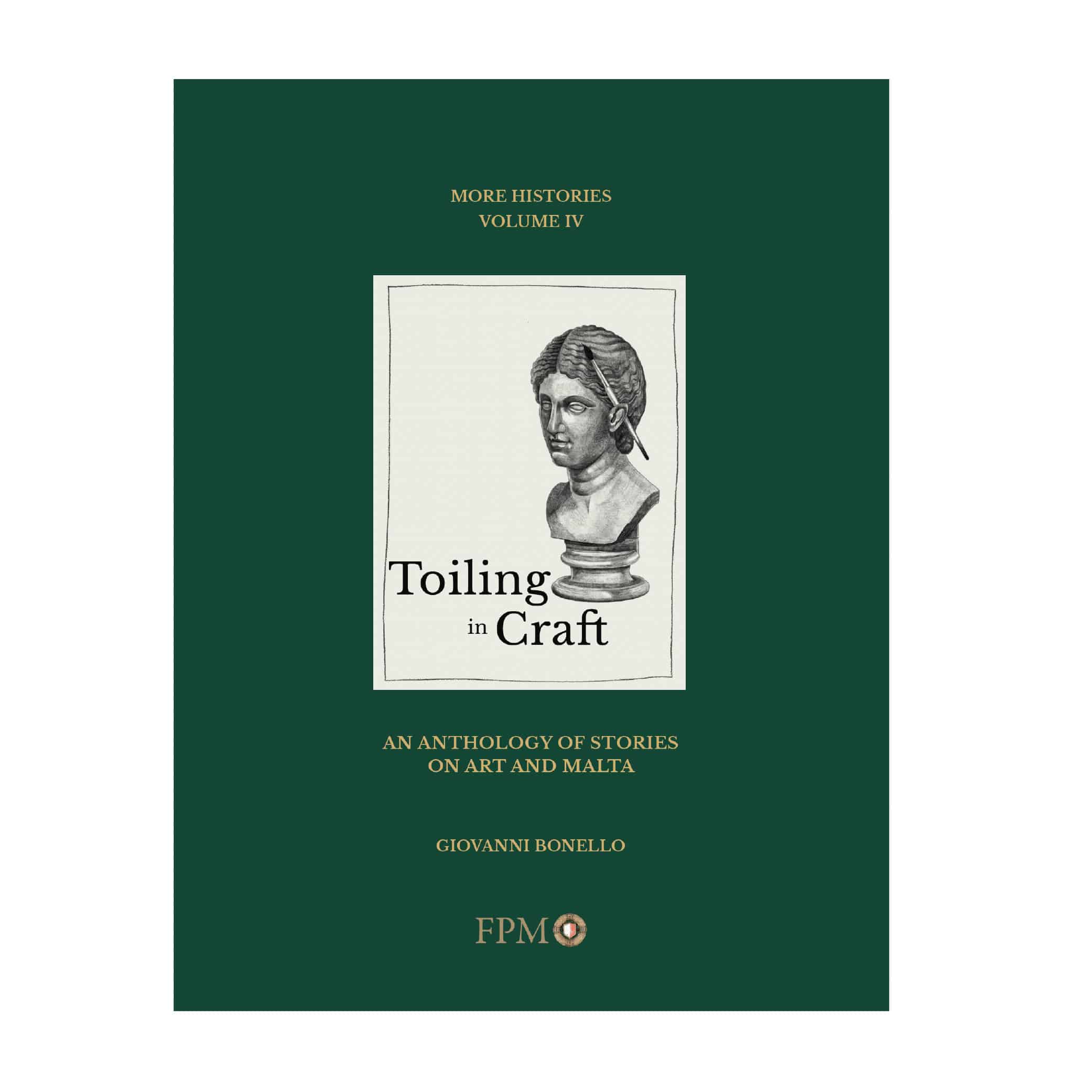 Toiling in Craft: An Anthology of Stories on Art and Malta, Giovanni Bonello