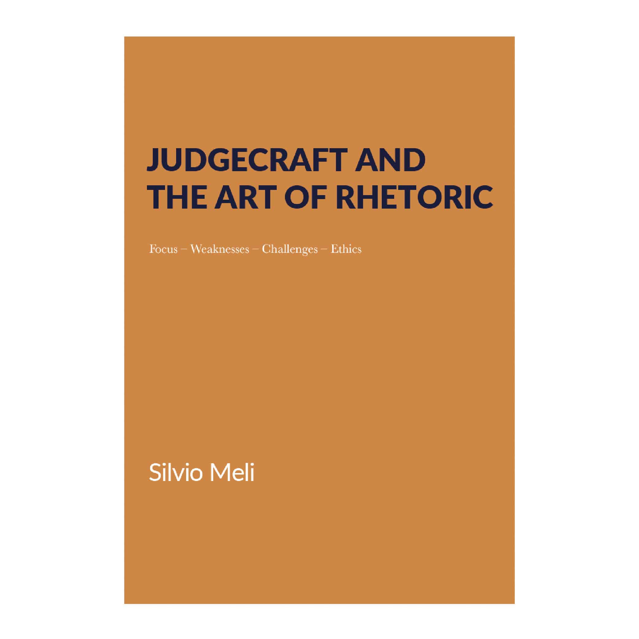 Judgecraft and the art of rhetoric, Judge Emeritus Silvio Meli