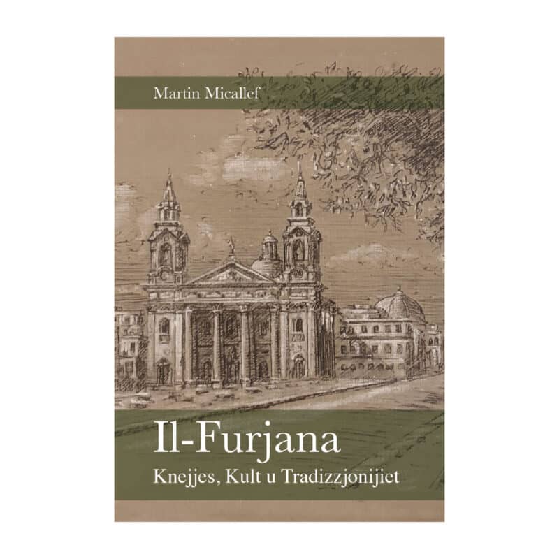 OFFERTA TA' QABEL  IL-PUBBLIKAZZJONI: Il-Furjana - Knejjes, Kult u Tradizzjonijiet, Awtur: Martin Micallef