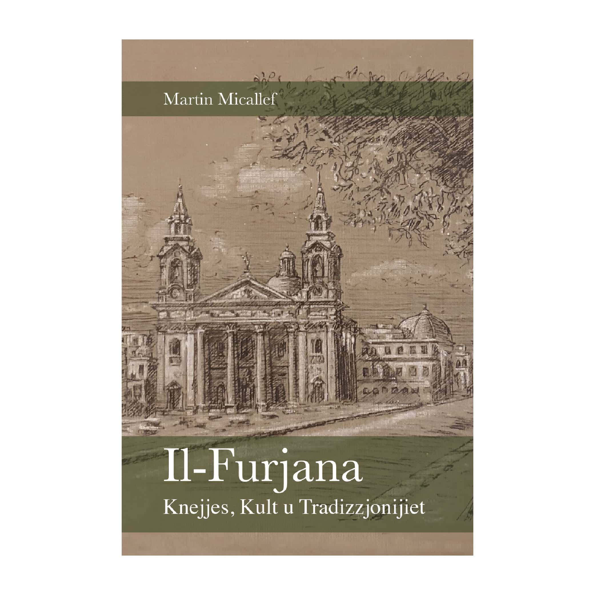 OFFERTA TA' QABEL  IL-PUBBLIKAZZJONI: Il-Furjana - Knejjes, Kult u Tradizzjonijiet, Awtur: Martin Micallef