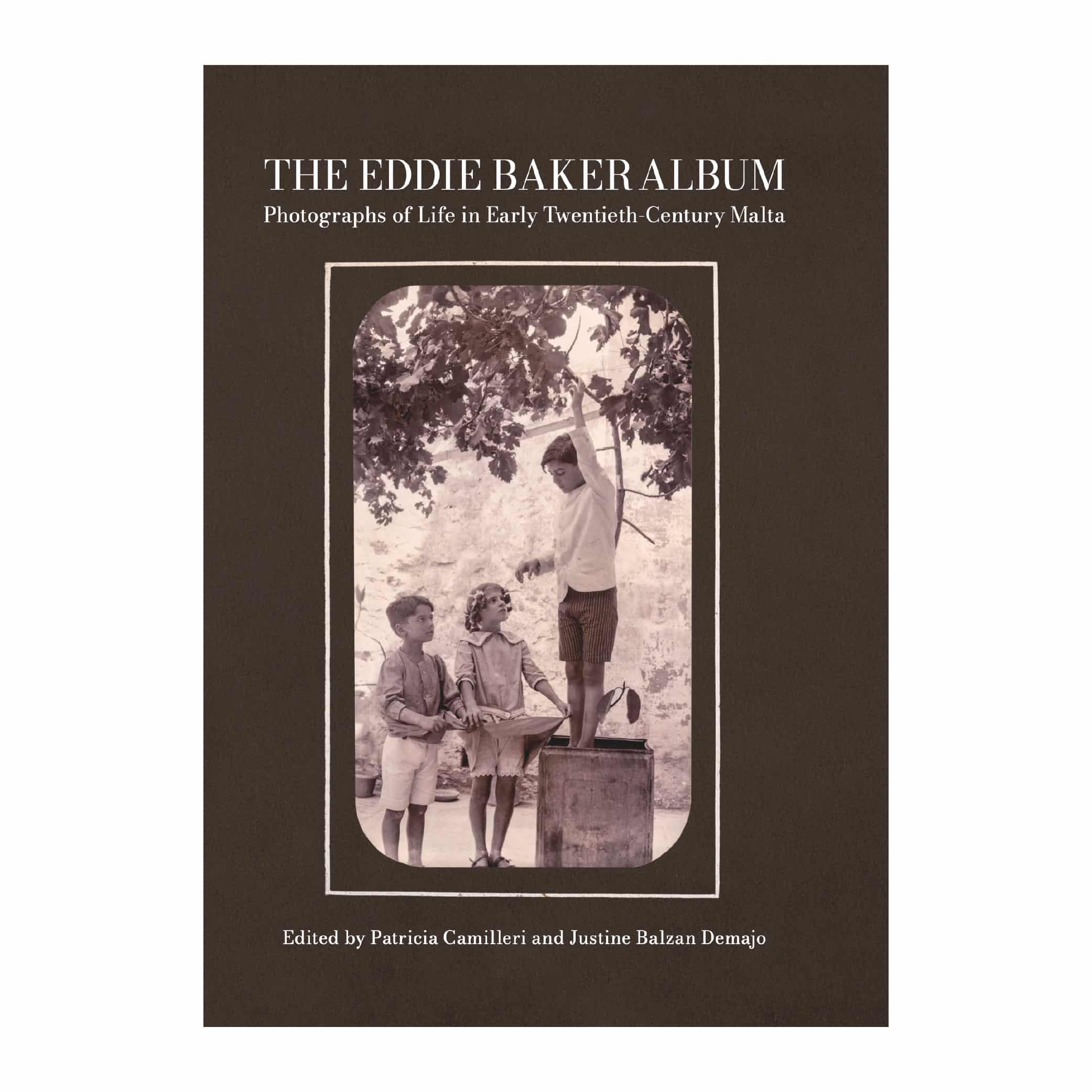 The Eddie Baker Album Photographs of Life in Early Twentieth-Century Malta